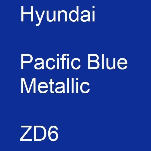 Hyundai, Pacific Blue Metallic, ZD6.